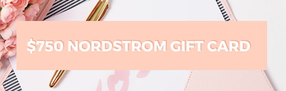 $750 Nordstrom Gift Card Giveaway