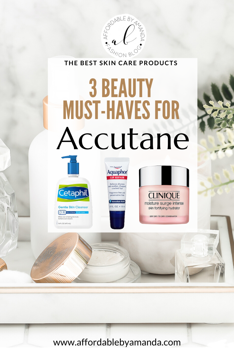 3 Beauty Products for Skin on Accutane - Affordable by Amanda | Cetaphil, Aquaphor, and Clinique Moisture Surge Products for Accutane Patients