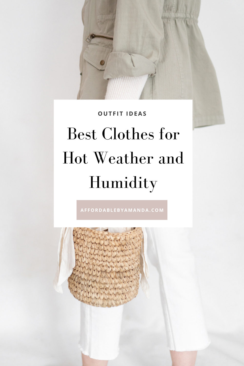 Best Clothes for Hot Weather and Humidity - Affordable by Amanda, TOP US STYLE BLOG