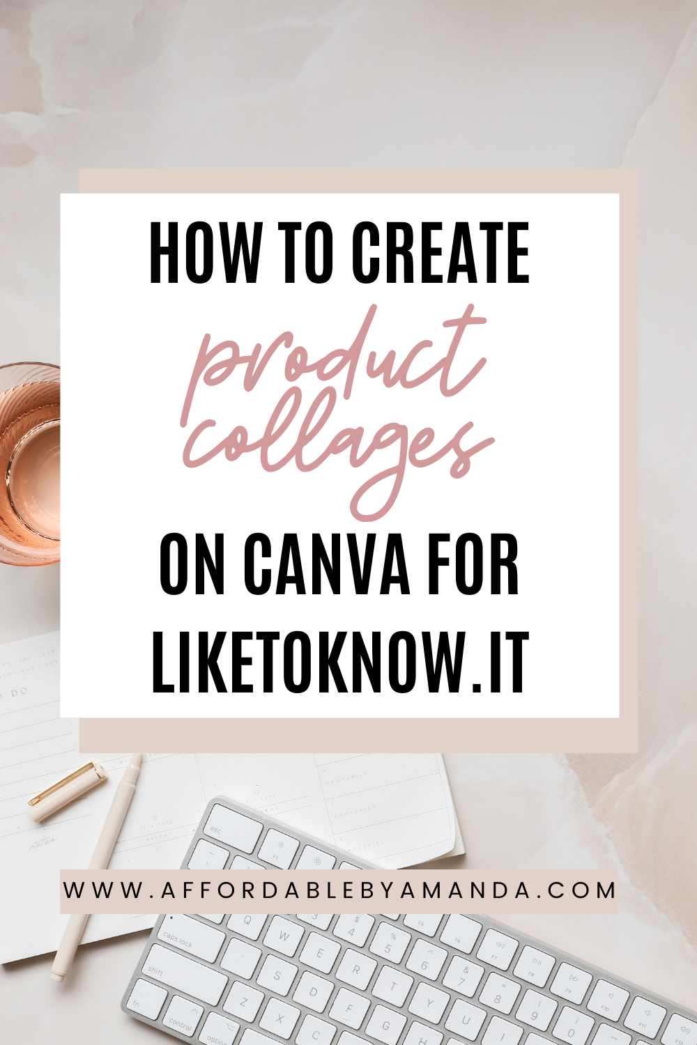 How to Make a Shoppable Collage | How to Make a Product Collage | How to Create Collages for Like To Know It | Product Collage Canva