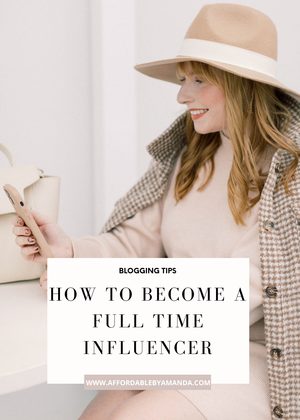 How to Become a Full Time Influencer - Affordable by Amanda