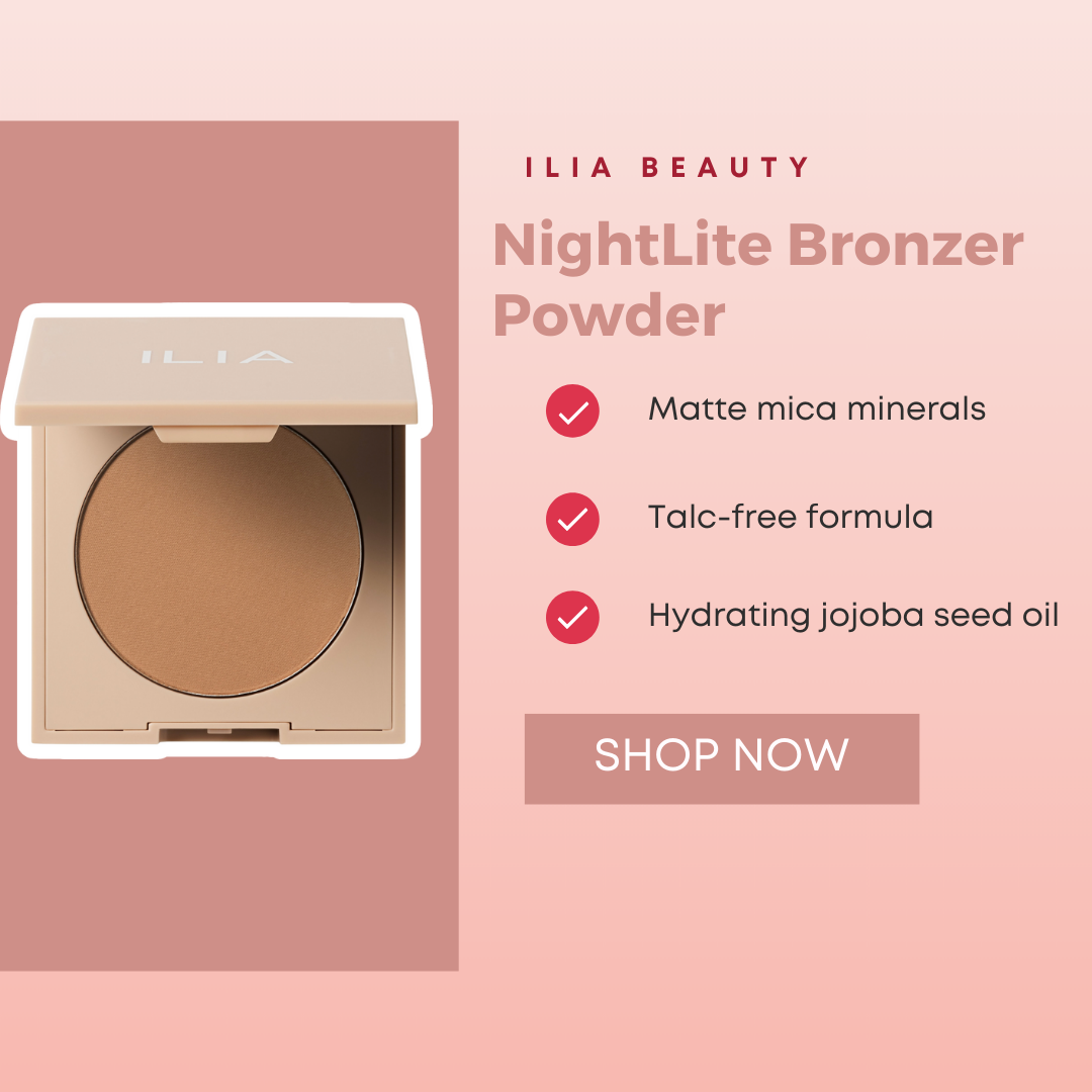 Ilia Beauty NightLite Bronzer Powder Review - Affordable by Amanda