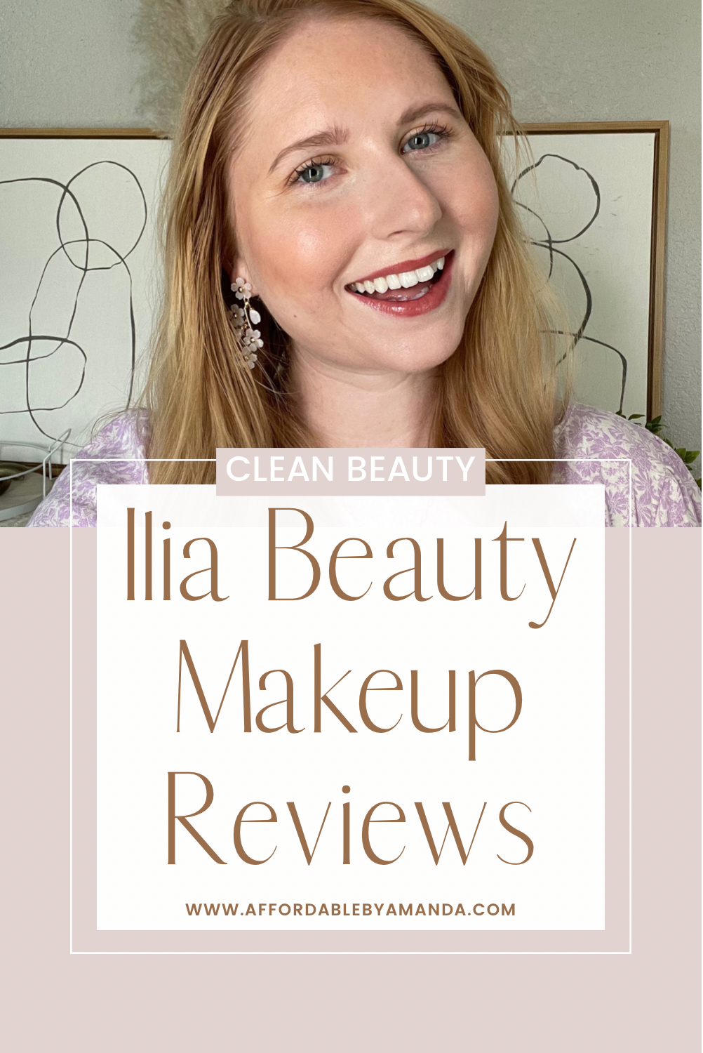 Ilia Beauty Reviews - Affordable by Amanda