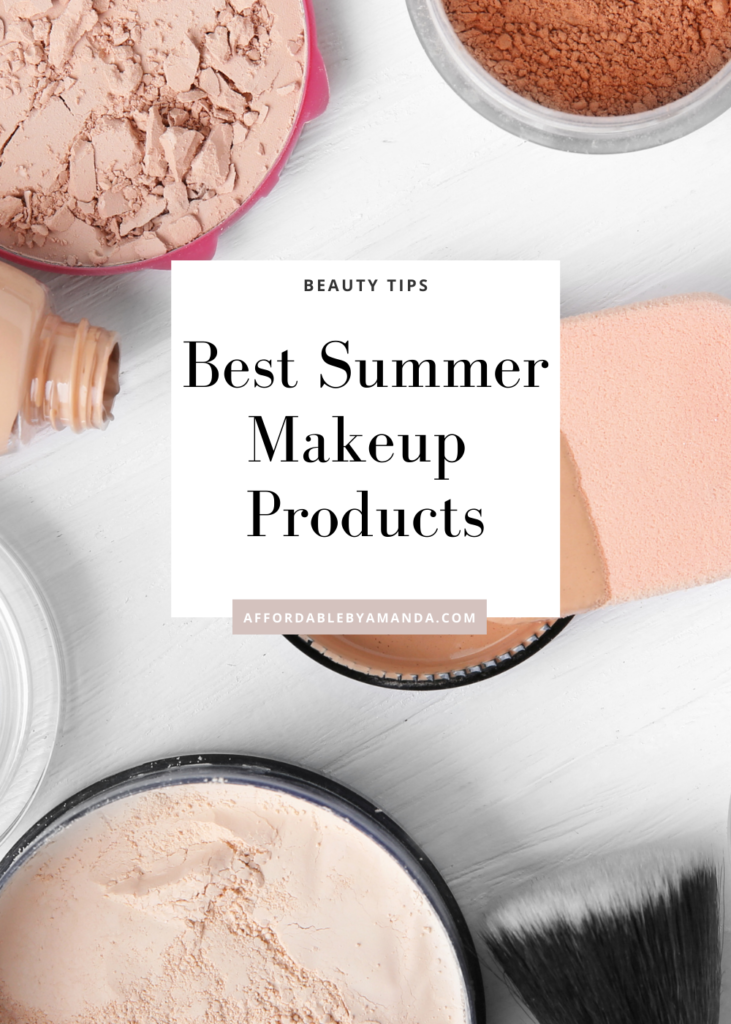 Best Summer Makeup Products 2022 - Affordable by Amanda