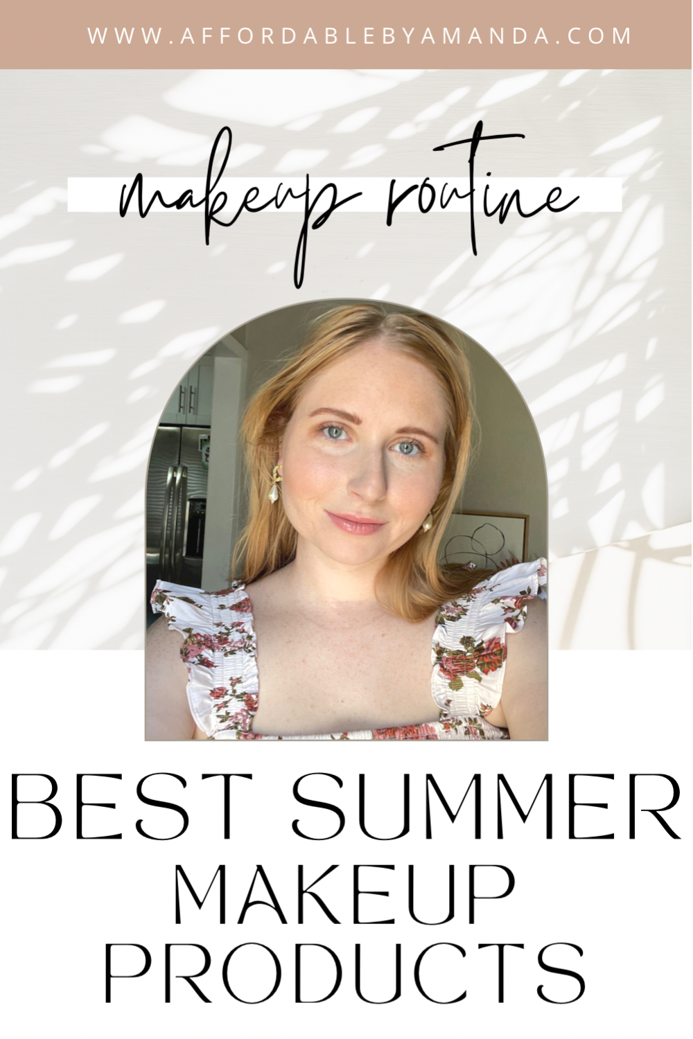 Best Summer Makeup Products 2022 - Affordable by Amanda 