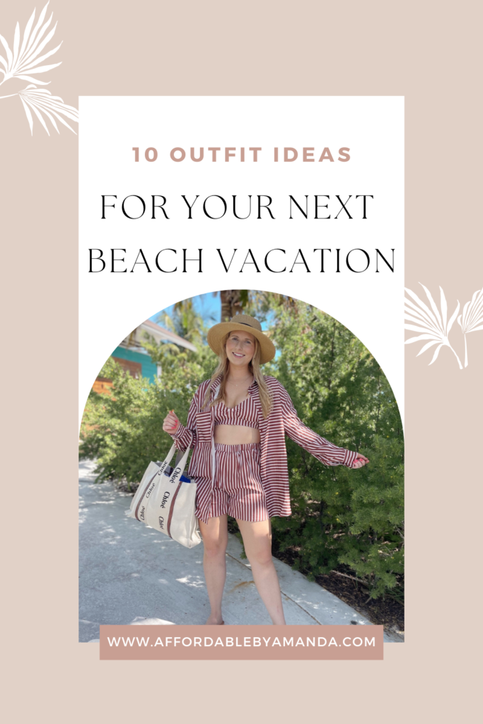 10 Outfit Ideas for Your Next Beach Vacation - Affordable by Amanda