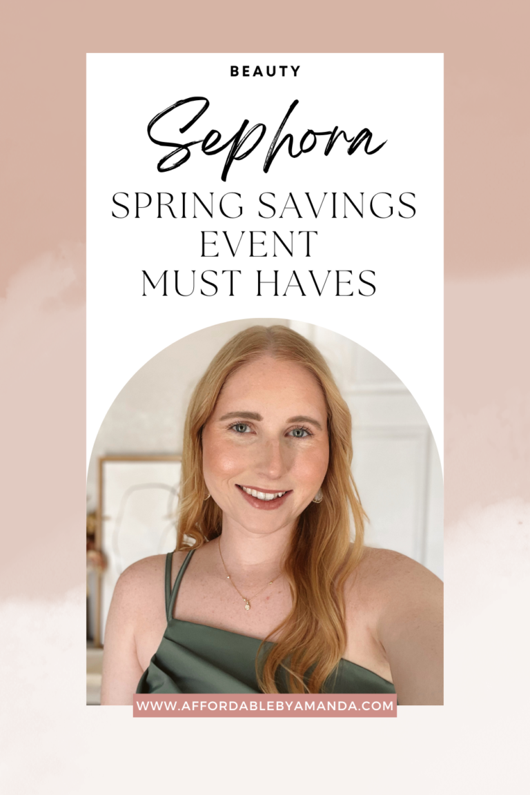 Sephora Spring Savings Event Must Haves Affordable by Amanda