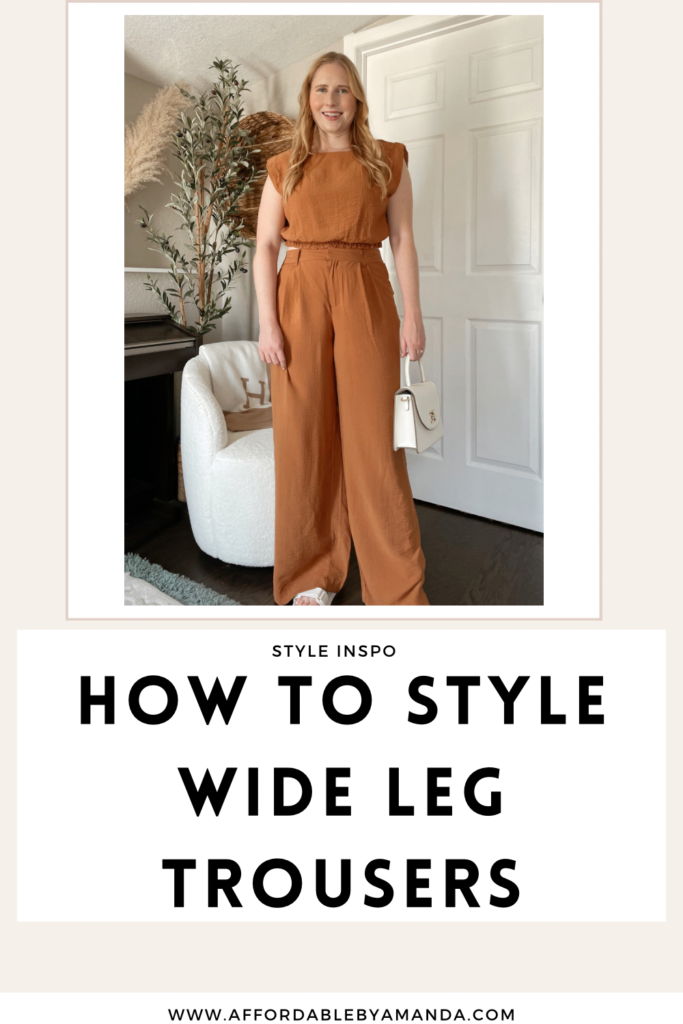 How to Style Wide Leg Trousers - Affordable by Amanda