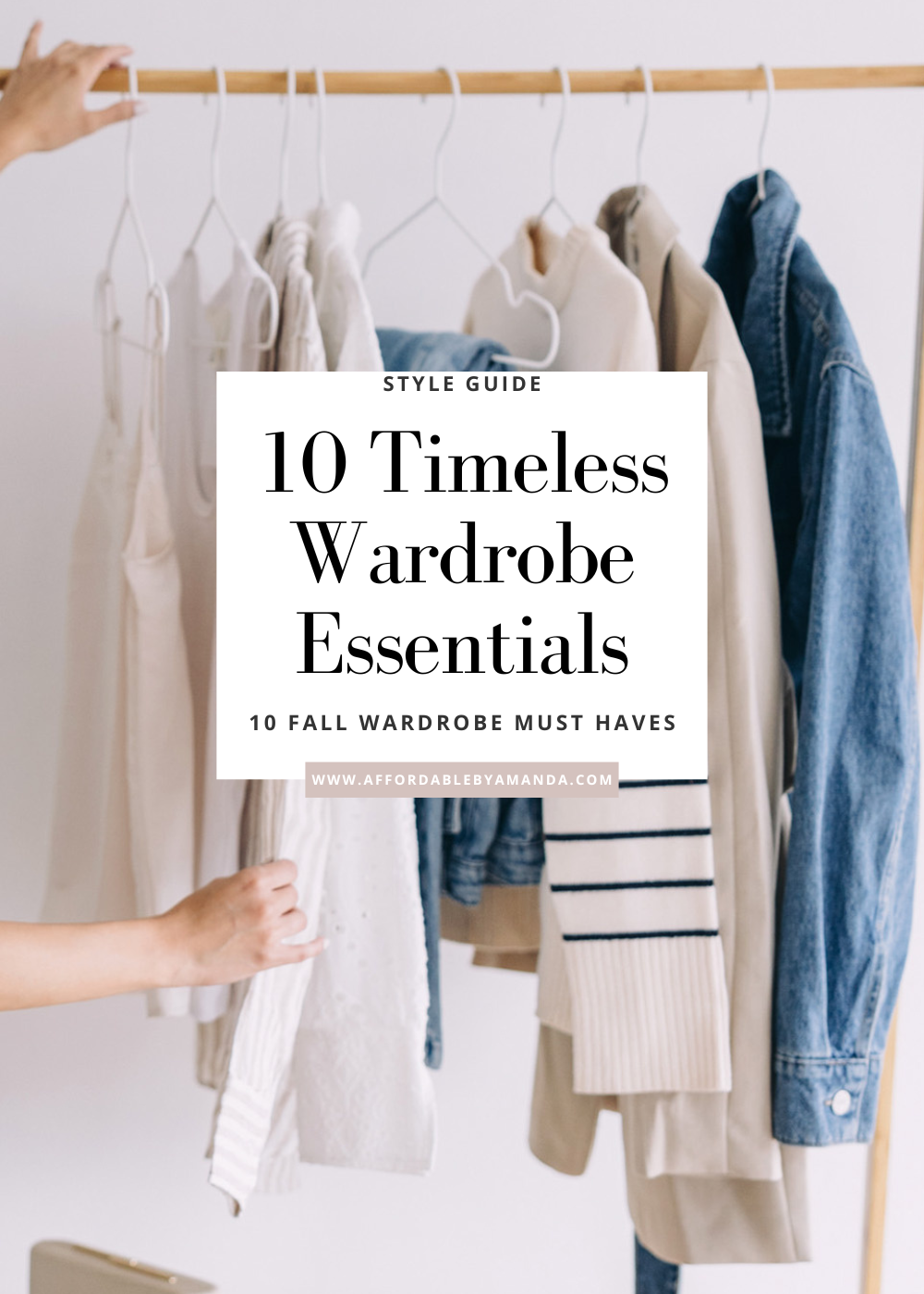 10 Timeless Wardrobe Essentials - Affordable by Amanda